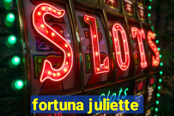 fortuna juliette